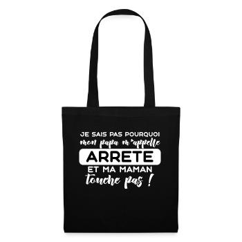 mon papa m'appelle arrête et ma maman touche pas - Sac en tissu - noir - Devant
