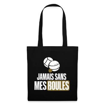 Jamais sans mes boules pétanque beauf humour - Sac en tissu - noir - Devant
