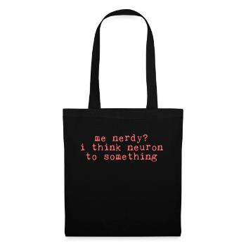 Me Nerdy, I Think Neuron To Something 2 - Tote Bag - black - Front
