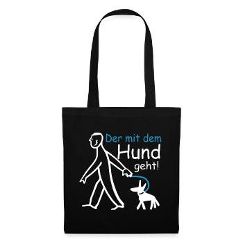 Der mit dem Hund geht ! - Stoffbeutel - Schwarz - Vorne
