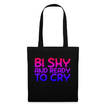 Bi Shy And Ready To Cry - Stoffbeutel - Schwarz - Vorne