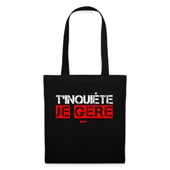 T'inquiète je Gère - Sac en tissu - noir - Devant
