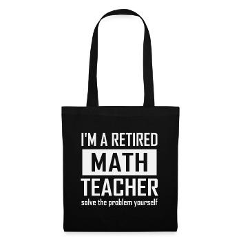 Professeur de mathématiques à la retraite - Sac en tissu - noir - Devant