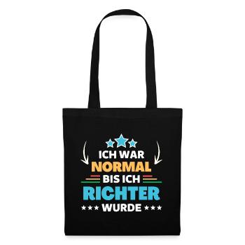 Ich war normal bis ich Richter wurde - Stoffbeutel - Schwarz - Vorne