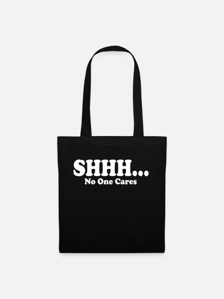Chut, personne ne s’en soucie Humour Sarcasme Drôle - Sac en tissu - noir