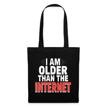 I am older than the Internet - Funny Quote T-Shirt - Tote Bag - black - Front
