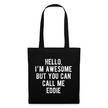 Hello I’m Awesome Call Me Eddie Funny Quote - Tote Bag - black - Front