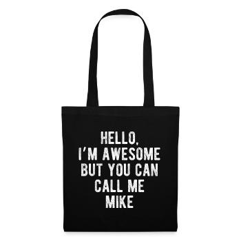 Bonjour, je suis génial, appelez-moi Mike Citation drôle - Sac en tissu - noir - Devant