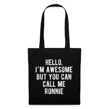 Hello I’m Awesome Call Me Ronnie Funny Quote - Tote Bag - black - Front