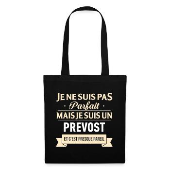 Je Ne Suis Pas Parfait Mais Je Suis Un Prevost ... - Sac en tissu - noir - Devant