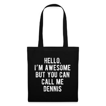 Bonjour, je suis génial, appelez-moi Dennis, citation drôle - Sac en tissu - noir - Devant