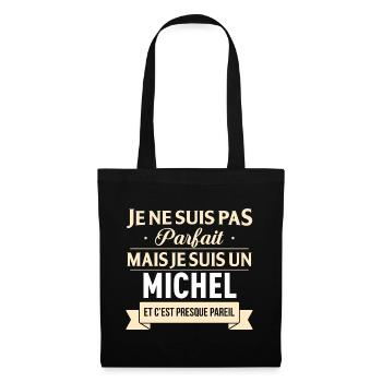 Je Ne Suis Pas Parfait Mais Je Suis Un Michel E... - Sac en tissu - noir - Devant