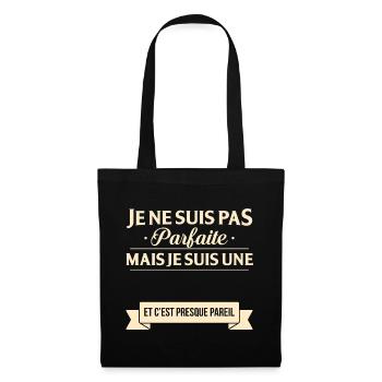 Je Ne Suis Pas Parfaite Mais Je Suis Une Et C E... - Sac en tissu - noir - Devant