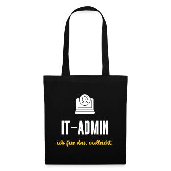 IT-Admin Geschenk Ich fixe das vielleicht - Stoffbeutel - Schwarz - Vorne