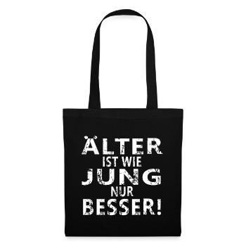 ÄLTER IST WIE JUNG - NUR BESSER! - Stoffbeutel - Schwarz - Vorne