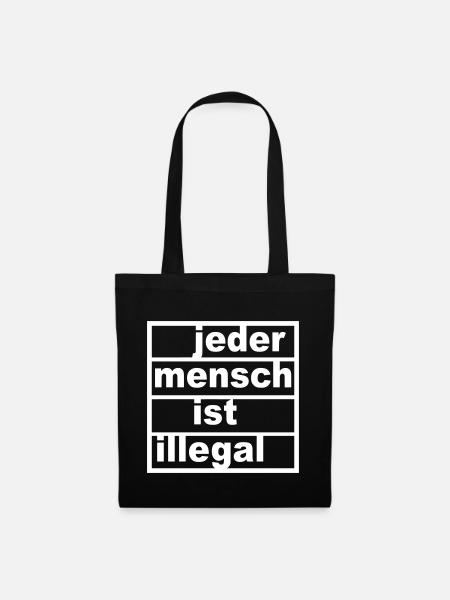 Jeder Mensch ist illegal - Stoffbeutel - Schwarz