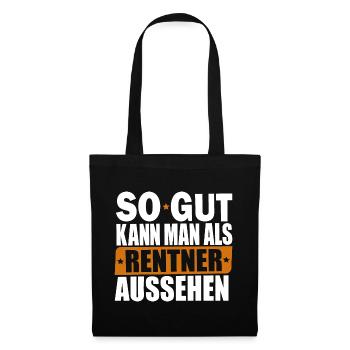 Rente So gut kann man als Rentner aussehen Spruch - Stoffbeutel - Schwarz - Vorne
