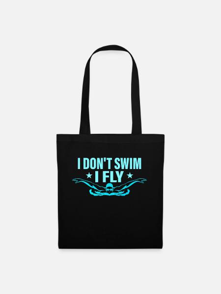 I Don't Swim I Fly Swimming Swim Team - Stoffbeutel - Schwarz