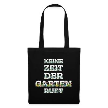 KEINE ZEIT DER GARTEN RUFT - Stoffbeutel - Schwarz - Vorne