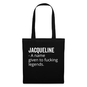 Jacqueline ein Name, der Fucking Legends gegeben wurde - Stoffbeutel - Schwarz - Vorne