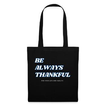 BE ALWAYS THANKFUL - Stoffbeutel - Schwarz - Vorne