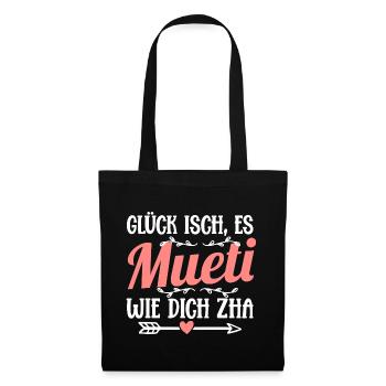 Glück Isch Es Mueti Wie Dich Zha Beschte Mütere - Stoffbeutel - Schwarz - Vorne