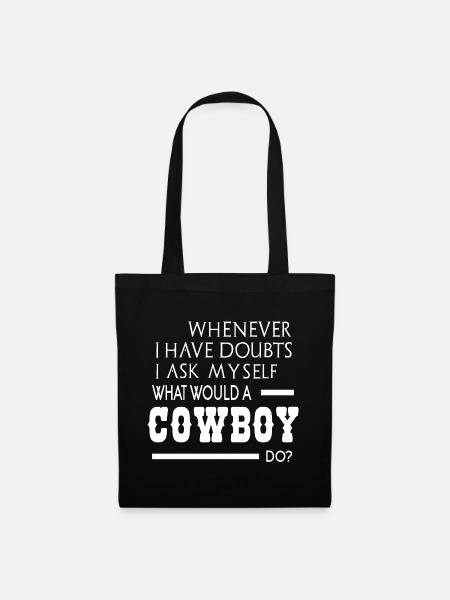 What would a Cowboy do - Stoffbeutel - Schwarz