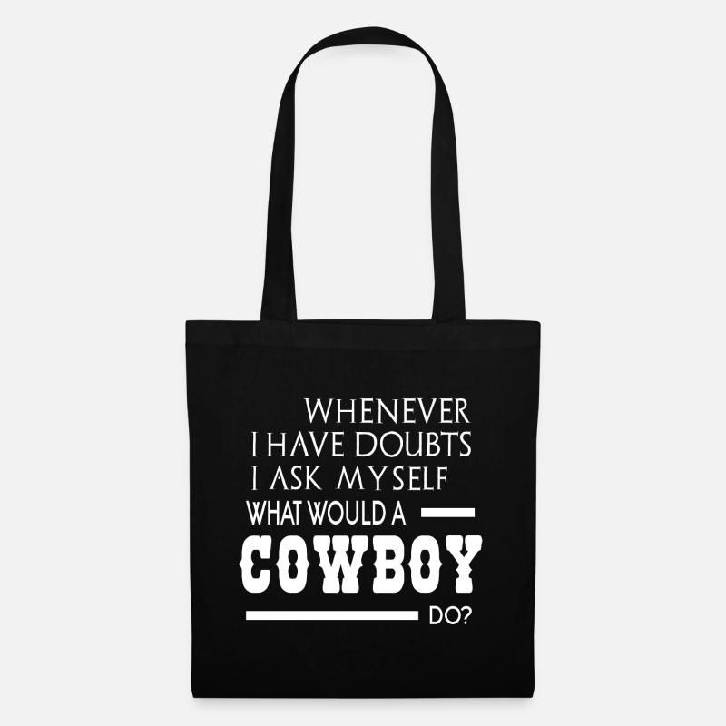 What would a Cowboy do - Stoffbeutel - Schwarz