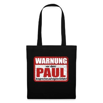 Paul Name Lustiges Warnschild - Stoffbeutel - Schwarz - Vorne
