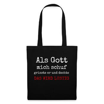 Lustiger Spruch als Gott mich schuf - Stoffbeutel - Schwarz - Vorne