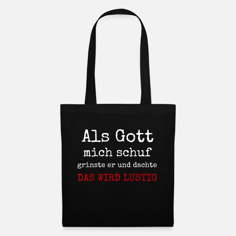 Lustiger Spruch als Gott mich schuf - Stoffbeutel - Schwarz