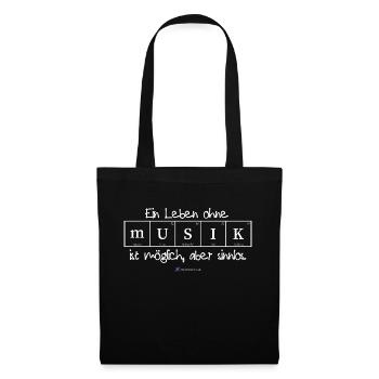 Ein Leben ohne Musik ist möglich, aber sinnlos. - Stoffbeutel - Schwarz - Vorne