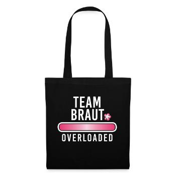 Team Braut overloaded Junggesellinnenabschied JGA - Stoffbeutel - Schwarz - Vorne