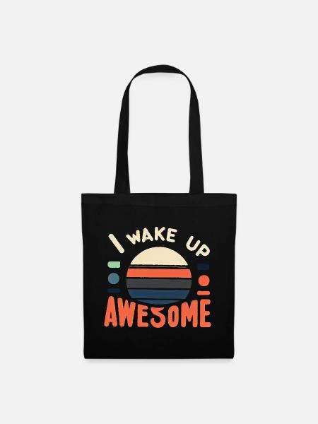 I Wake Up Awesome 12 - Stoffbeutel - Schwarz