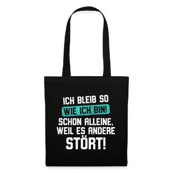 ICH BLEIB SO WIE ICH BIN SCHON ALLEINE - Stoffbeutel - Schwarz - Vorne