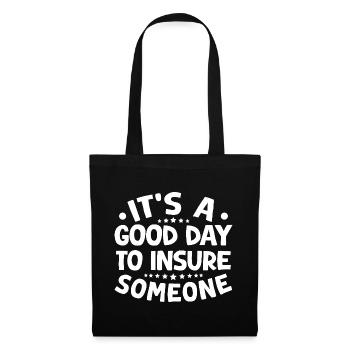 Insurance Agent Costume Good Day To Insure - Tote Bag - black - Front