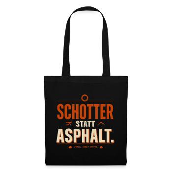 Schotter Statt Asphalt Spruch - Stoffbeutel - Schwarz - Vorne