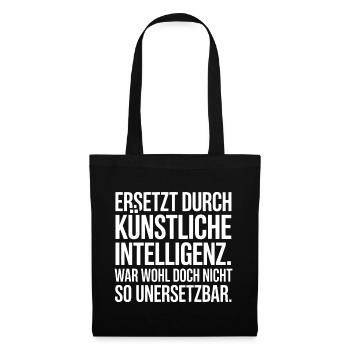 Ersatz durch Künstliche Intelligenz - Stoffbeutel - Schwarz - Vorne