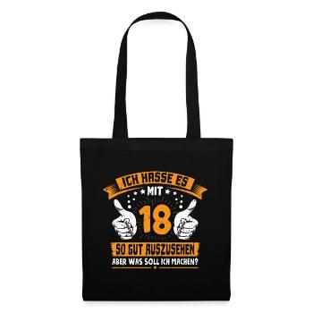 Ich hasse es mit 18 so gut auszusehen - Stoffbeutel - Schwarz - Vorne