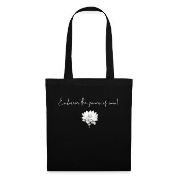 Embrace the power of now - Tote Bag - black - Front