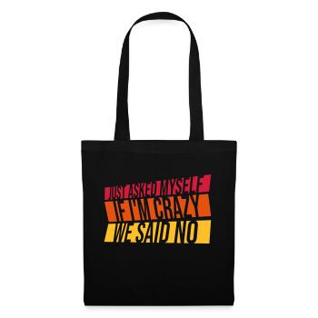 Just Asked Myself If I'm Crazy We Said No Saying - Tote Bag - black - Front