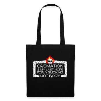 La crémation est mon dernier espoir pour un corps chaud et fumant - Sac en tissu - noir - Devant