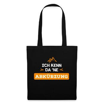 Ich kenn da ne Abkürzung – Lustige Sprüche - Stoffbeutel - Schwarz - Vorne