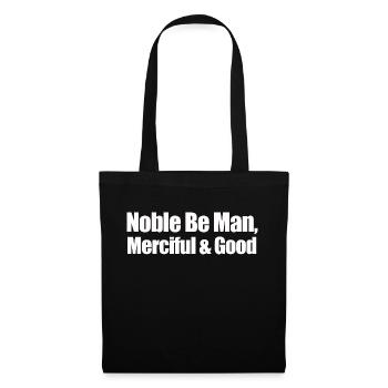 noble be man merciful and good - Tote Bag - black - Front