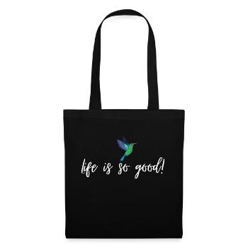 Life is so good! Geschenkidee - Stoffbeutel - Schwarz - Vorne