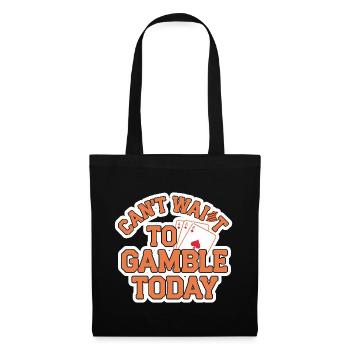 Can't Wait To Gamble Today 10 - Stoffbeutel - Schwarz - Vorne