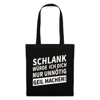 Schlank Würde Ich Dich Nur Unnötig Lustiges - Stoffbeutel - Schwarz - Vorne