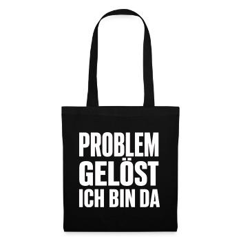 Problem Gelöst Ich Bin Da witziges Statement - Stoffbeutel - Schwarz - Vorne