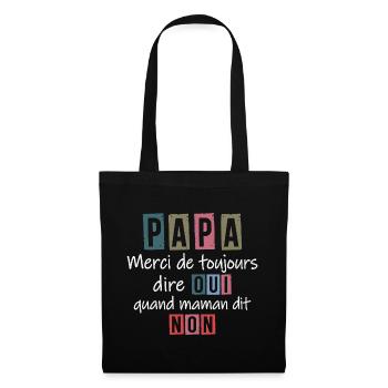 Papa Merci de Toujours Dire Quand Maman Dit Non - Sac en tissu - noir - Devant