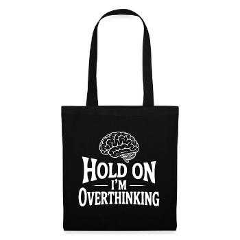 Hold On I'm Overthinking - Tote Bag - black - Front